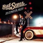 Ultimate Hits: Rock N Roll Never Forgets by Bob Seger And The Silver Bullet Band