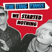 We Started Nothing by The Ting Tings