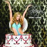 Here I Come by Fergie