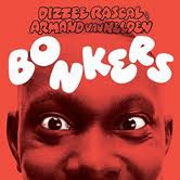 Bonkers by Dizzee Rascal feat. Armand Van Helden