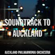 Soundtrack To Auckland by The Auckland Philharmonia Orchestra
