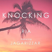 Knocking by Ria feat. Jagarizzar