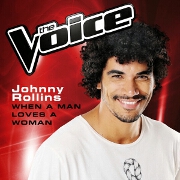 When A Man Loves A Woman (The Voice) by Johnny Rollins