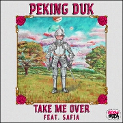 Take Me Over by Peking Duk feat. SAFIA