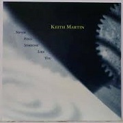 Never Find Someone Like You by Keith Martin