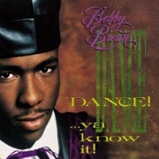 Dance . . . Ya Know It by Bobby Brown