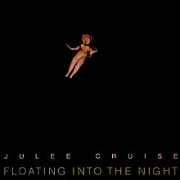 Floating Into The Night by Julee Cruise