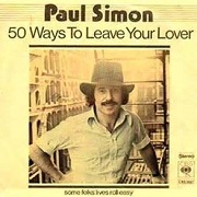 Fifty Ways To Leave Your Lover by Paul Simon