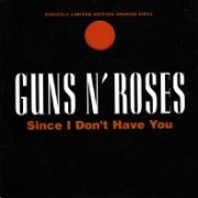 Since I Don't Have You by Guns N' Roses
