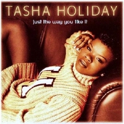 Just The Way You Like It by Tasha Holiday