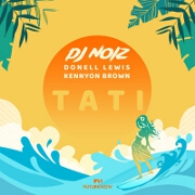 Tati by DJ Noiz feat. Donell Lewis And Kennyon Brown