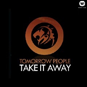 Take It Away by Tomorrow People