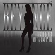 Single Ladies (Put A Ring On It) by Beyonce