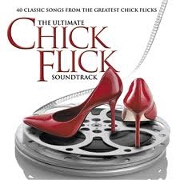 THE ULTIMATE CHICK FLICK SOUNDTRACK