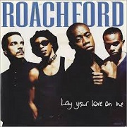 Lay Your Love On Me by Roachford