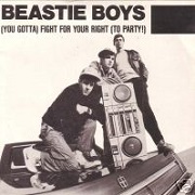 (You Gotta) Fight For Your Right (To Party) by Beastie Boys