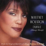 Exhale (Shoop Shoop) by Whitney Houston