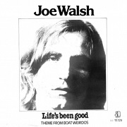 Life's Been Good by Joe Walsh