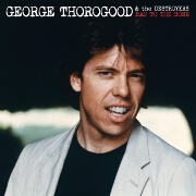 Bad To The Bone by George Thorogood And The Destroyers