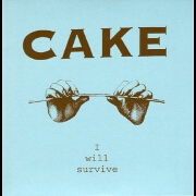 I Will Survive / The Distance by Cake