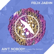 Ain't Nobody (Loves Me Better) by Felix Jaehn feat. Jasmine Thompson