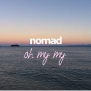 Oh My My by Nomad
