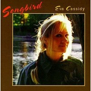 SONGBIRD by Eva Cassidy