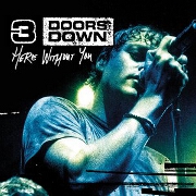 HERE WITHOUT YOU by 3 Doors Down