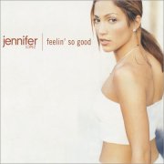 FEELIN' SO GOOD by Jennifer Lopez