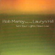 TURN YOUR LIGHTS DOWN by Lauryn Hill & Bob Marley