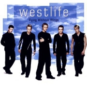 FLYING WITHOUT WINGS by Westlife