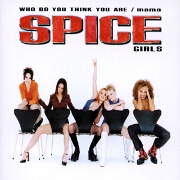 Mama/Who Do You Think You Are by Spice Girls
