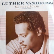 She Won't Talk To Me by Luther Vandross
