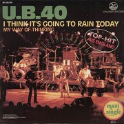 I Think It's Going To Rain by UB40