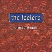 Pressure Man by The Feelers