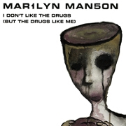 I DON'T LIKE THE DRUGS by Marilyn Manson