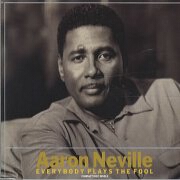 Everybody Plays The Fool by Aaron Neville