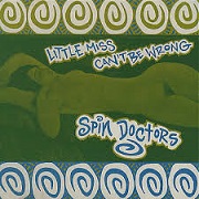 Little Miss Can't Be Wrong by Spin Doctors