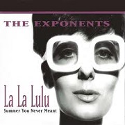 La La Lulu/Summer You Never Meant by Exponents
