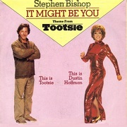 It Might Be You (Tootsie Theme) by Stephen Bishop