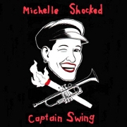Captain Swing by Michelle Shocked