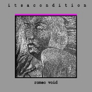 Its A Condition by Romeo Void