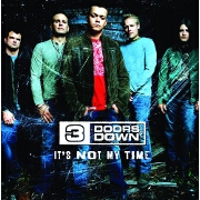 It's Not My Time by 3 Doors Down