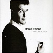 Lost Without You by Robin Thicke