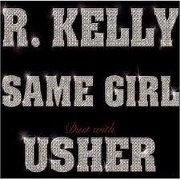 Same Girl by R Kelly duet with Usher