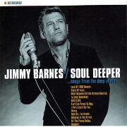 SOUL DEEPER ... SONGS FROM THE DEEP SOUTH by Jimmy Barnes