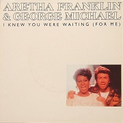 I Knew You Were Waiting (For Me) by George Michael & Aretha Franklin