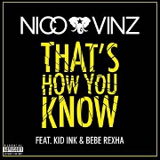 That's How You Know by Nico And Vinz feat. Kid Ink And Bebe Rexha