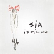 I'm Still Here by Sia