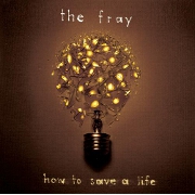 How To Save A Life by The Fray